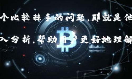 比特派钱包地址怎么看不到了？解决方法与常见问题解析

在数字货币交易中，比特派钱包作为一种流行的加密货币钱包，能够让用户轻松管理他们的资产。然而，有时用户会遇到一个比较棘手的问题，那就是他们的比特派钱包地址突然看不到了。这可能会让新手用户感到困惑和焦虑，毕竟，钱包地址是进行交易和接收资产的关键。

在这篇文章中，我们将详细探讨比特派钱包地址缺失的原因，如何找到它，以及一些常见的相关问题。通过对这些问题的深入分析，帮助用户更好地理解比特派钱包的使用方法。

解密比特派钱包地址：为什么我看不到我的地址？